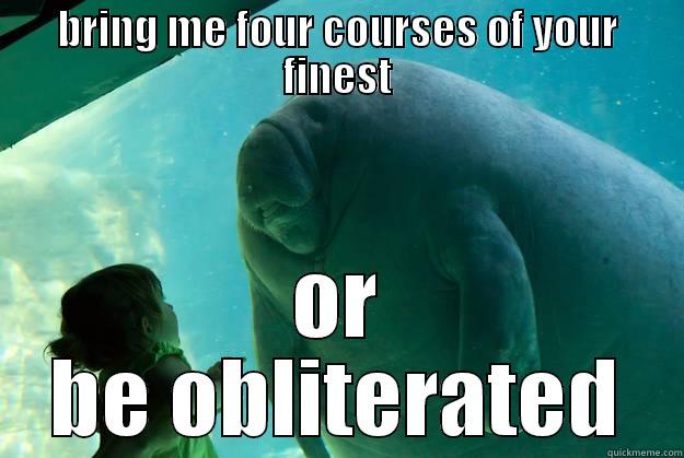 BRING ME FOUR COURSES OF YOUR FINEST OR BE OBLITERATED Overlord Manatee