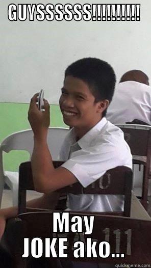 GUYSSSSSS!!!!!!!!!! MAY JOKE AKO... Misc