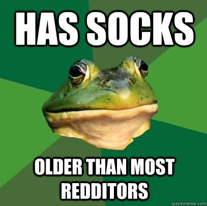 has socks older than most redditors  Foul Bachelor Frog
