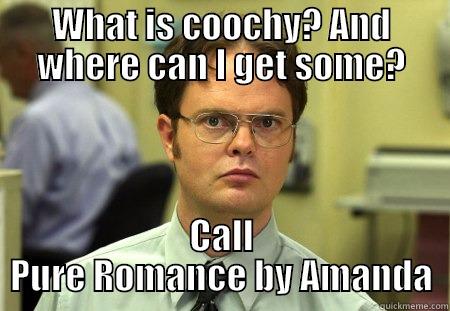 Pure Romance - WHAT IS COOCHY? AND WHERE CAN I GET SOME? CALL PURE ROMANCE BY AMANDA Schrute