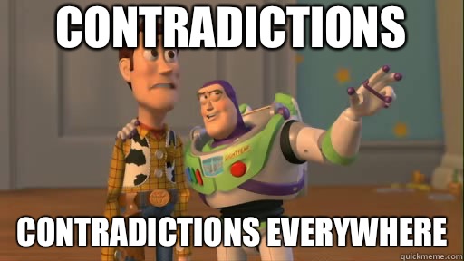Contradictions Contradictions everywhere  Everywhere