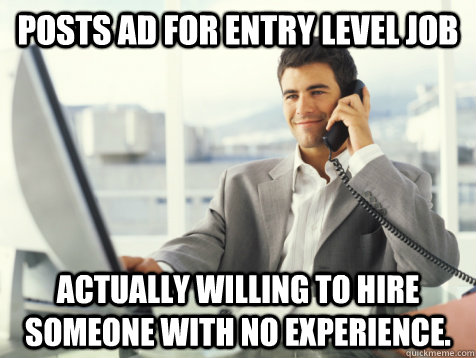 Posts ad for entry level job Actually willing to hire someone with no experience.  Good Guy Potential Employer