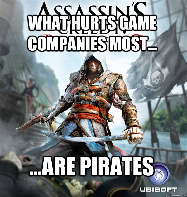 what hurts game companies most... ...are pirates - what hurts game companies most... ...are pirates  Misc