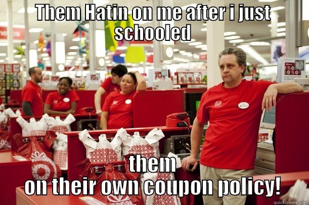 THEM HATIN ON ME AFTER I JUST SCHOOLED THEM ON THEIR OWN COUPON POLICY! Misc