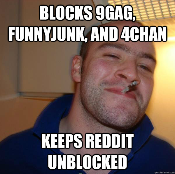 blocks 9gag, funnyjunk, and 4chan keeps reddit unblocked - blocks 9gag, funnyjunk, and 4chan keeps reddit unblocked  Misc