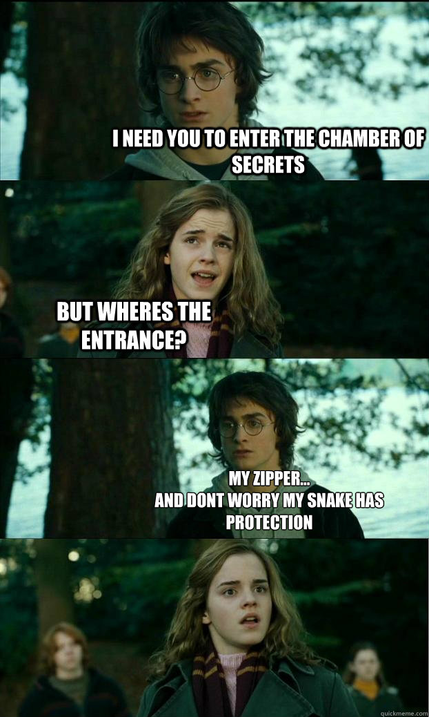 i need you to enter the chamber of secrets but wheres the entrance? my zipper...
and dont worry my snake has protection  Horny Harry