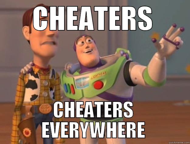 Cheaters MEME - CHEATERS CHEATERS EVERYWHERE Toy Story