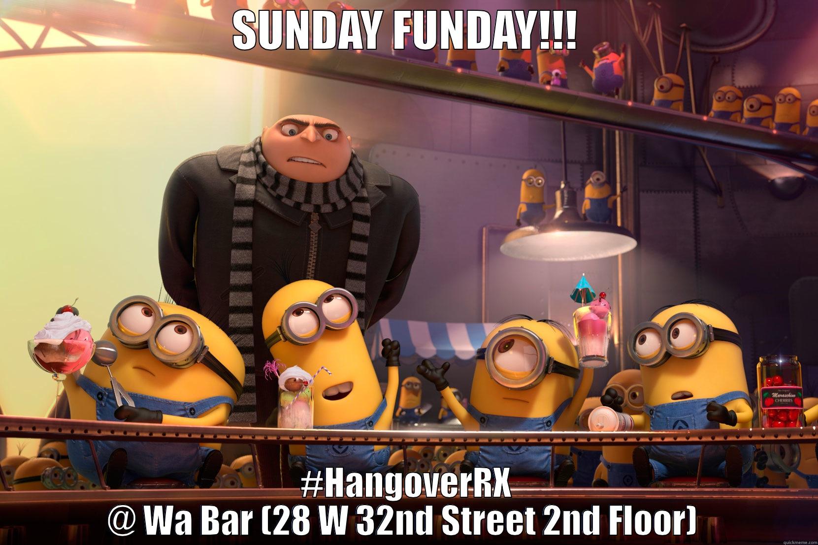 SUNDAY FUNDAY!!! #HANGOVERRX @ WA BAR (28 W 32ND STREET 2ND FLOOR)  Misc