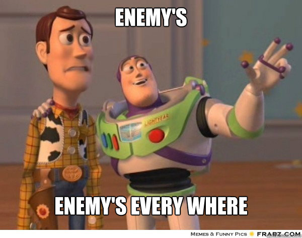 Enemy's enemy's every where - Enemy's enemy's every where  Buzzlightyear