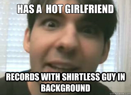 Has A  Hot Girlfriend Records With Shirtless Guy In Background - Has A  Hot Girlfriend Records With Shirtless Guy In Background  Athene