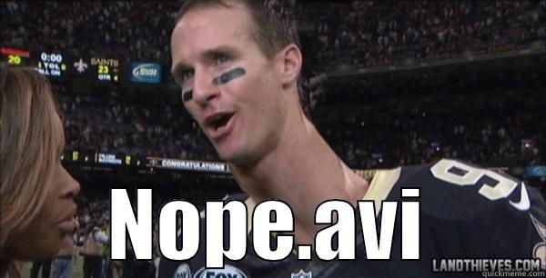 Drew Brees Nope.avi -  NOPE.AVI Misc