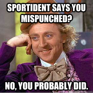 Sportident says you mispunched? No, you probably did. - Sportident says you mispunched? No, you probably did.  Condescending Wonka