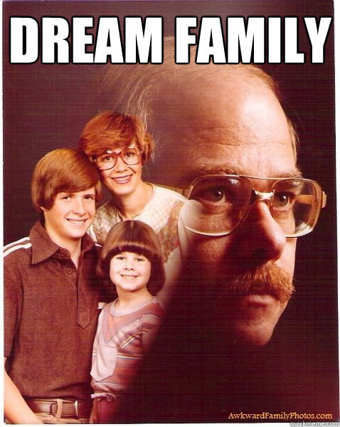 dream family   Vengeance Dad