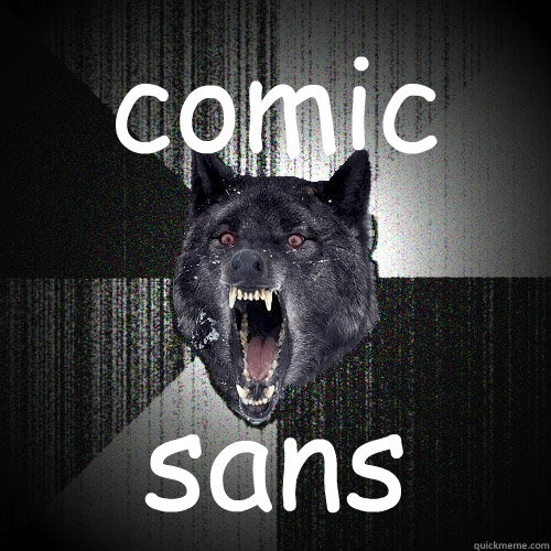comic sans  Insanity Wolf