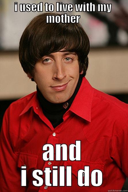I USED TO LIVE WITH MY MOTHER AND I STILL DO Pickup Line Scientist