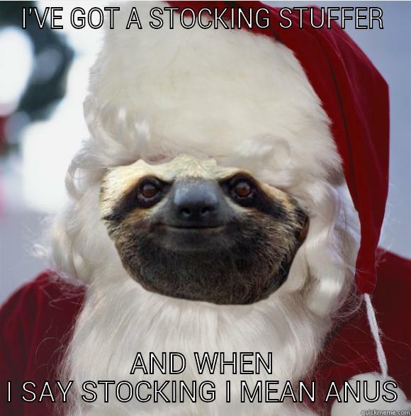 I'VE GOT A STOCKING STUFFER AND WHEN I SAY STOCKING I MEAN ANUS First World Problems