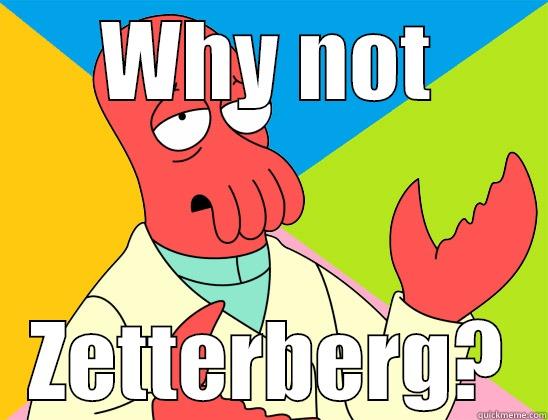 WHY NOT ZETTERBERG? Futurama Zoidberg 