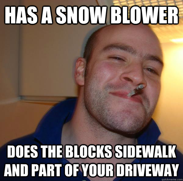Has a snow blower does the blocks sidewalk and part of your driveway