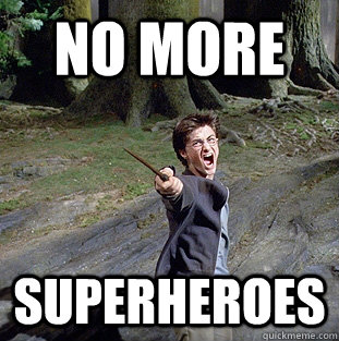 No more superheroes  Pissed off Harry