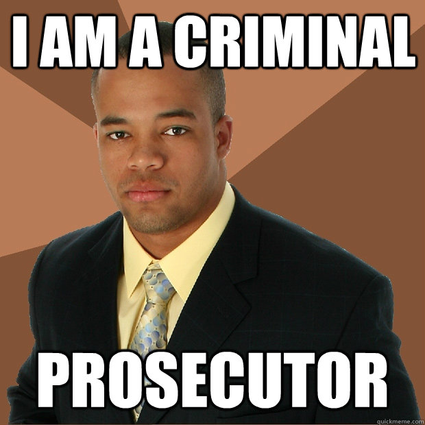 I am a Criminal Prosecutor   Successful Black Man