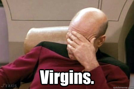  Virgins.  Facepalm Picard