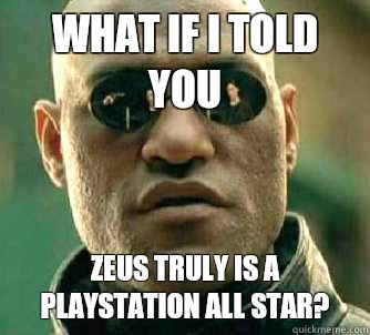 What if I told you Zeus truly is a PlayStation All Star?  What if I told you