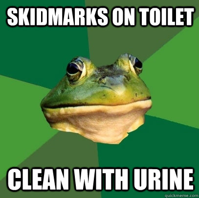 skidmarks on toilet clean with urine  Foul Bachelor Frog