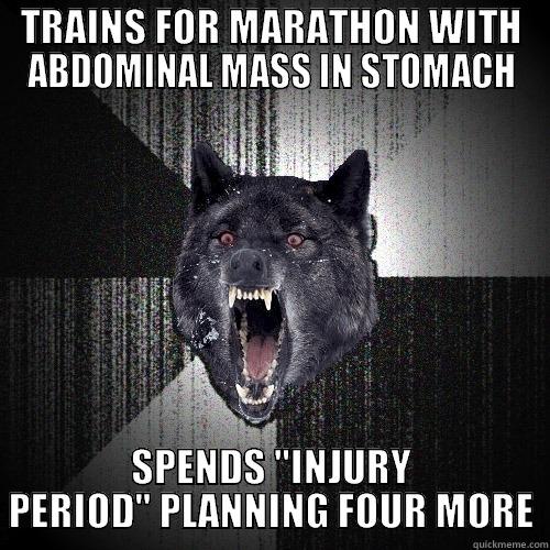 TRAINS FOR MARATHON WITH ABDOMINAL MASS IN STOMACH SPENDS 