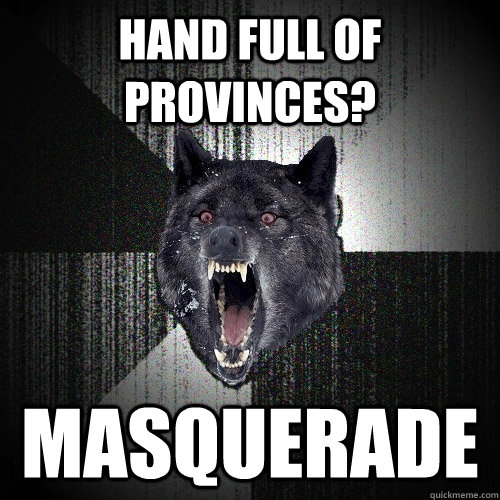 Hand full of provinces? Masquerade  Insanity Wolf