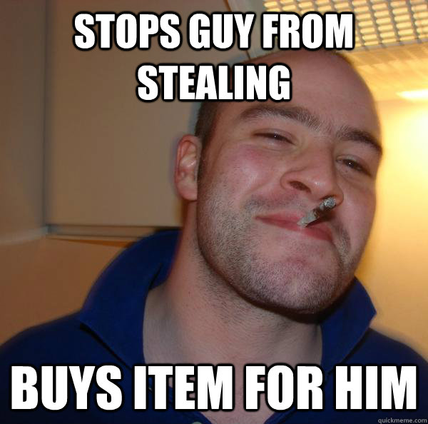 Stops guy from stealing buys item for him - Stops guy from stealing buys item for him  Misc