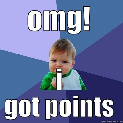 OMG! I GOT POINTS Success Kid