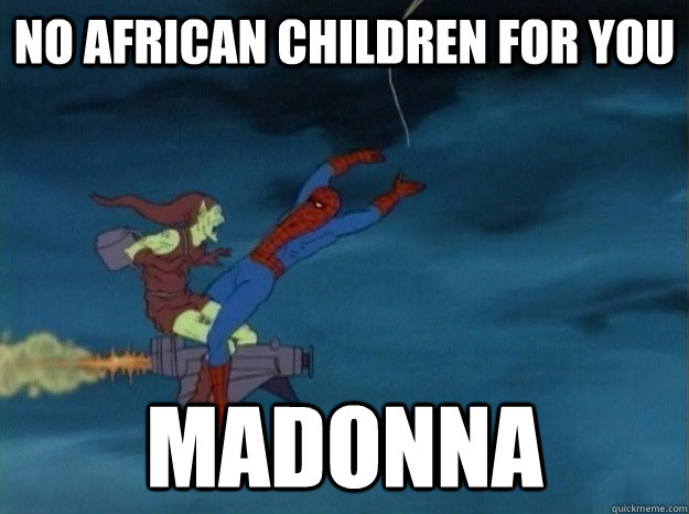 no african children for you madonna  60s Spiderman meme