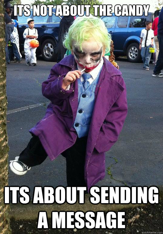 Its not about the candy its about sending a message  Joker kid
