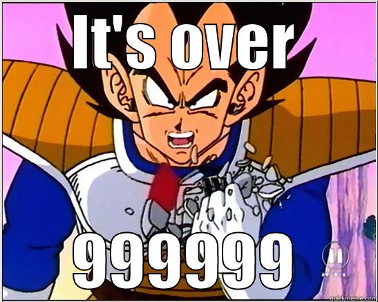 IT'S OVER 999999 Misc