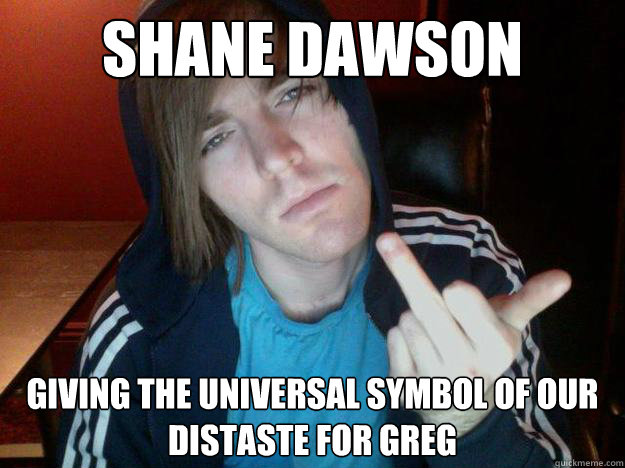 Shane Dawson Giving the universal symbol of our distaste for Greg  A message to Onision from Shane Dawson