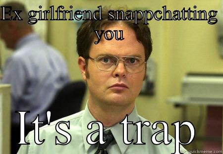 Trapschrute snapper - EX GIRLFRIEND SNAPPCHATTING YOU IT'S A TRAP Schrute