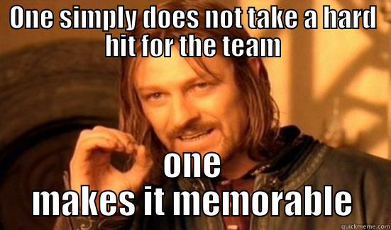 ONE SIMPLY DOES NOT TAKE A HARD HIT FOR THE TEAM ONE MAKES IT MEMORABLE Boromir