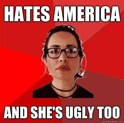 Hates america and she's ugly too  Liberal Douche Garofalo