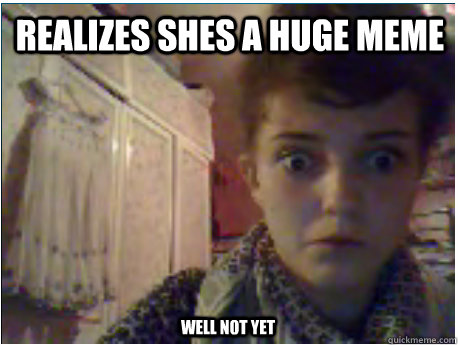 realizes shes a huge meme  well not yet  KitKat Emotional Face