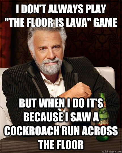 I don't always play 
