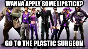 Wanna apply some lipstick? go to the plastic surgeon   Saints Row 3