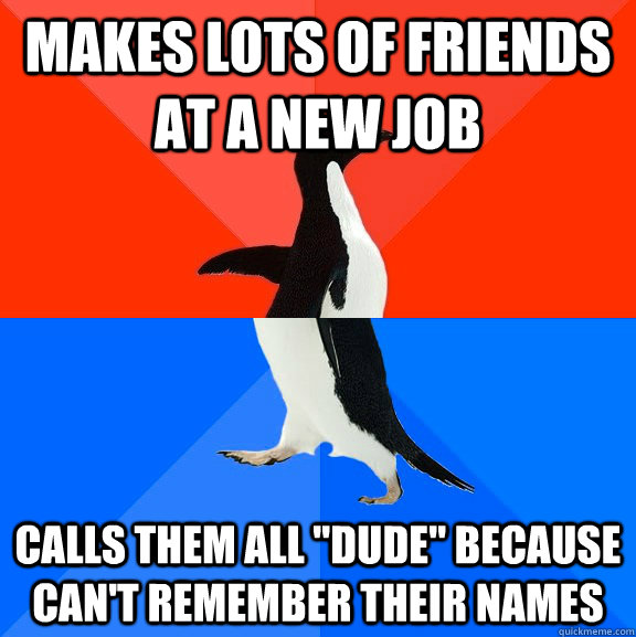 makes lots of friends at a new job calls them all 
