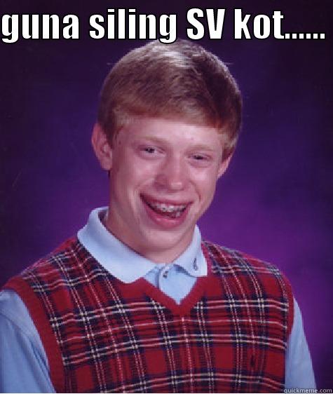 funny creative - GUNA SILING SV KOT......  Bad Luck Brian