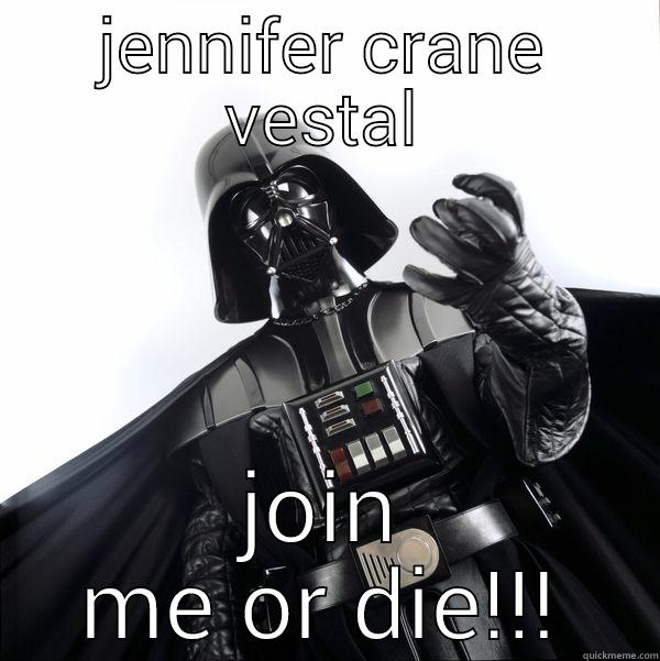 JENNIFER CRANE VESTAL JOIN ME OR DIE!!! Misc
