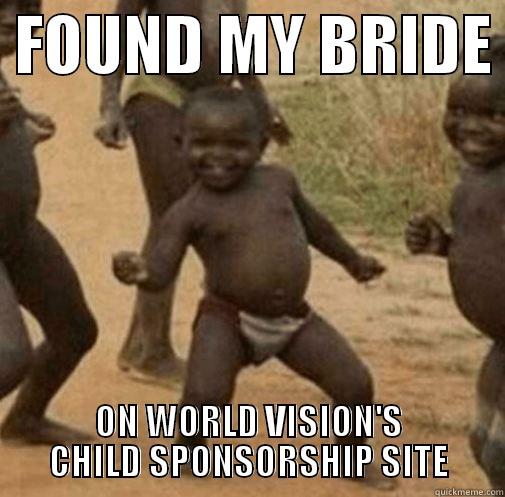  FOUND MY BRIDE  ON WORLD VISION'S CHILD SPONSORSHIP SITE Third World Success