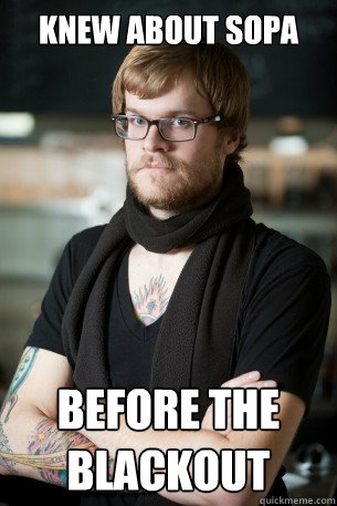 Knew about SOPA Before The Blackout - Knew about SOPA Before The Blackout  Silly Hipster Barista