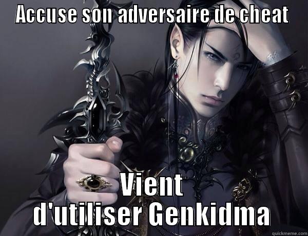 ACCUSE SON ADVERSAIRE DE CHEAT VIENT D'UTILISER GENKIDMA Misc