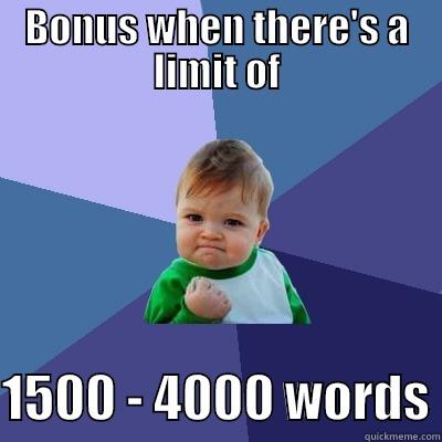 BONUS WHEN THERE'S A LIMIT OF  1500 - 4000 WORDS Success Kid