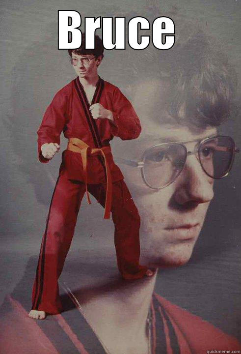 BRUCE  Karate Kyle