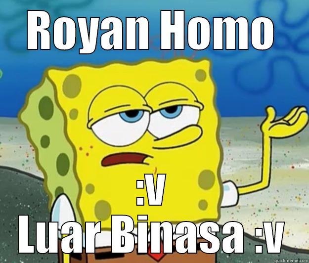 ROYAN HOMO :V LUAR BINASA :V Tough Spongebob